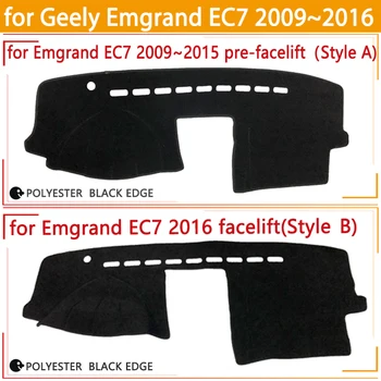 Za Geely Emgrand EC7 EC715 EC718 2009~2016 Avto nadzorna plošča Pokrov Dashmat Izognili svetlobe Sonca Odtenek Preprogo Avto Dodatki 2010 2011